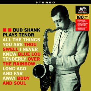 Bud Shank - "Bud Shank Plays Tenor" (AUDIOPHILE 180 GR. HQ VINYL)