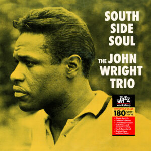 John Wright - "South Side Soul" (AUDIOPHILE 180 GR. HQ VINYL)