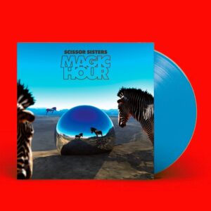 "Scissor Sisters" — "Magic Hour"(2012/2022) (Blue Vinyl)