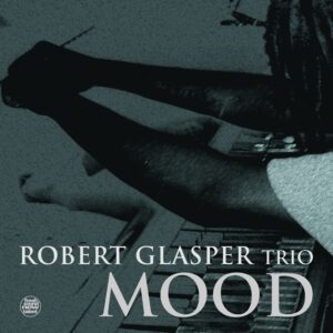 Robert Glasper - "Mood" (2-LP SET · AUDIOPHILE 180 GR. VINYL) GATEFOLD